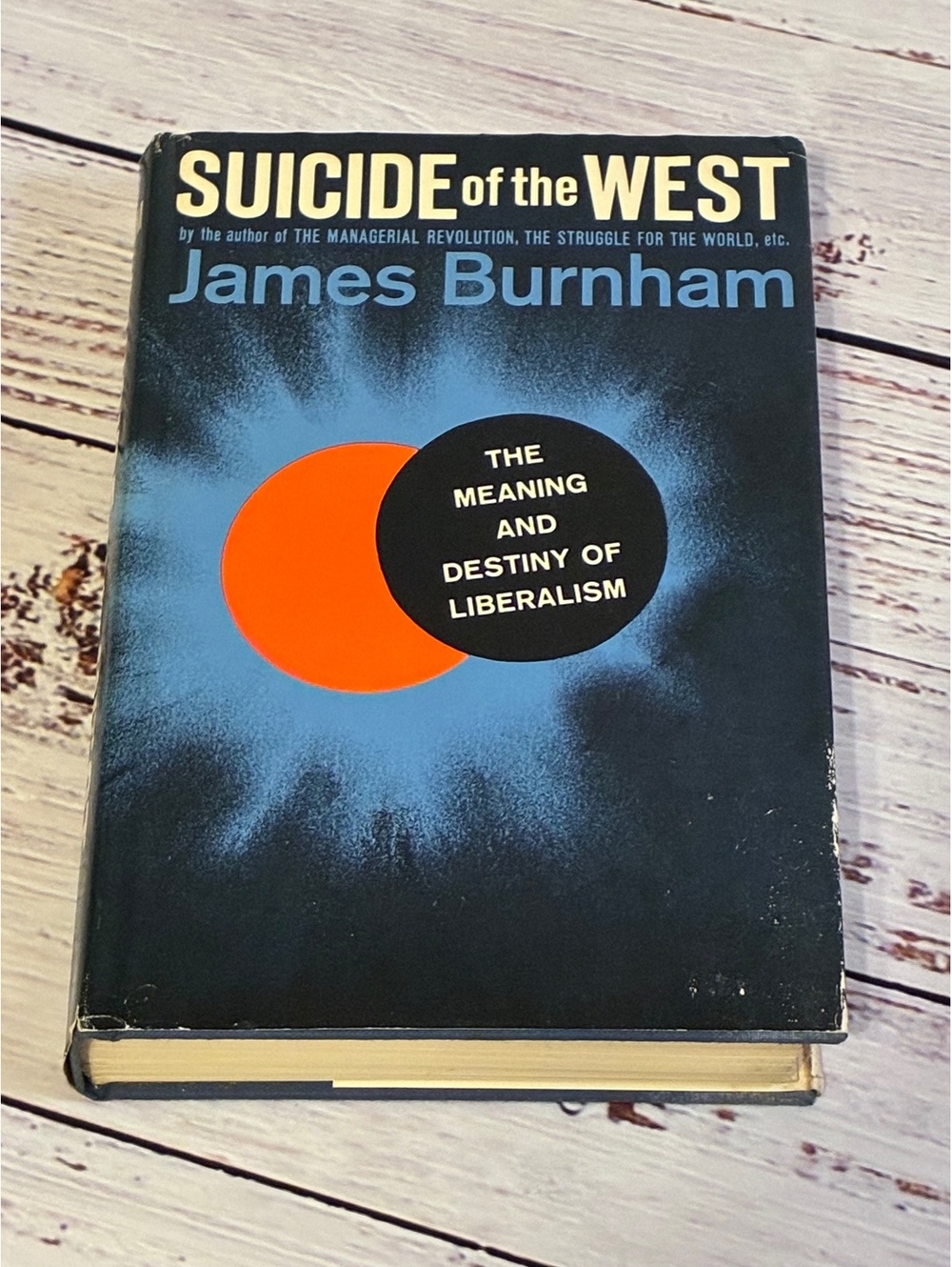 Suicide of the West by James Burnham Hardcover